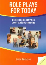 Role Plays for Today. Photocopiable activities to get students speaking.